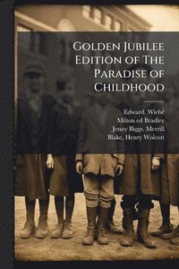bokomslag Golden Jubilee Edition of The Paradise of Childhood