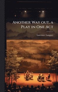 bokomslag Another Way out, a Play in One Act