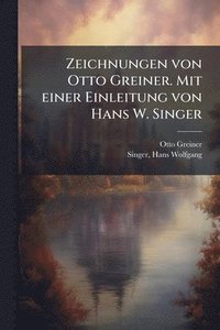 bokomslag Zeichnungen von Otto Greiner. Mit einer Einleitung von Hans W. Singer