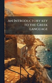 bokomslag An Introductory key to the Greek language