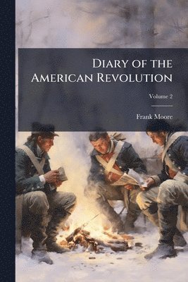 bokomslag Diary of the American Revolution