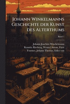 bokomslag Johann Winkelmanns Geschichte der Kunst des Alterthums