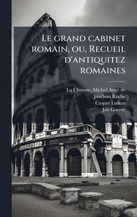 bokomslag grand cabinet romain, ou, Recueil d'antiquitez romaines
