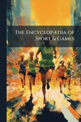 bokomslag The EncyclopÃ]dia of Sport & Games