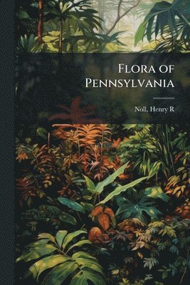 bokomslag Flora of Pennsylvania