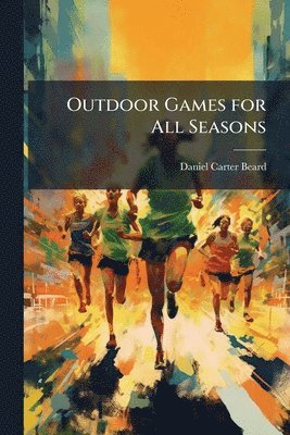 bokomslag Outdoor Games for All Seasons