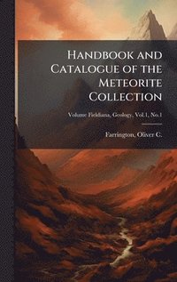 bokomslag Handbook and Catalogue of the Meteorite Collection