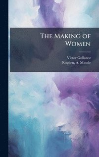 bokomslag The Making of Women