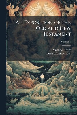 bokomslag Exposition of the Old and New Testament