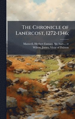 Chronicle of Lanercost, 1272-1346;, Inbunden