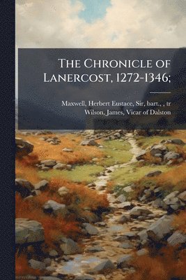 Chronicle of Lanercost, 1272-1346;, Häftad