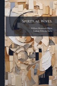 bokomslag Spiritual Wives.