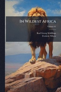 bokomslag In Wildest Africa