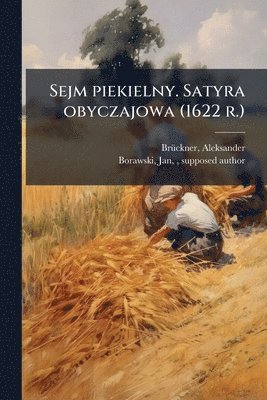 bokomslag Sejm piekielny. Satyra obyczajowa (1622 r.)