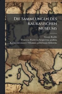 bokomslag Sammlungen des Kaukasischen Museums