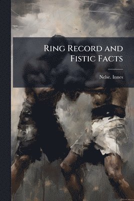 bokomslag Ring Record and Fistic Facts