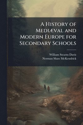 A History of MediÃ]val and Modern Europe for Secondary Schools