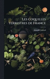 bokomslag Les coquilles terrestres de France