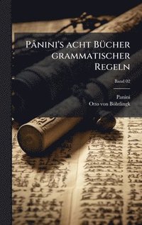 bokomslag Pânini's acht BÃ1/4cher grammatischer Regeln