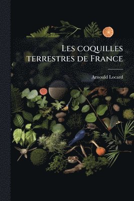 bokomslag Les coquilles terrestres de France