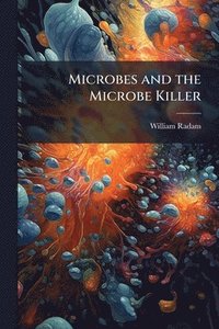 bokomslag Microbes and the Microbe Killer