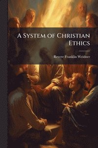 bokomslag System of Christian Ethics