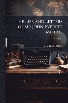 bokomslag Life and Letters of Sir John Everett Millais