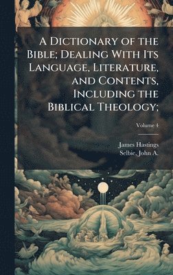 Dictionary of the Bible; Dealing With Its Language, Literature, and Contents, Including the Biblical Theology;