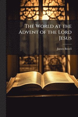 World at the Advent of the Lord Jesus