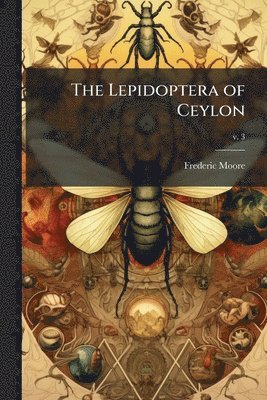 bokomslag Lepidoptera of Ceylon