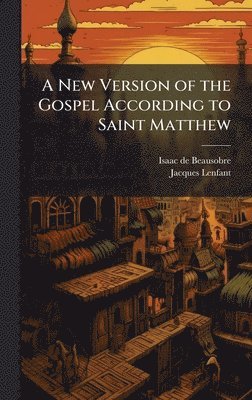 New Version of the Gospel According to Saint Matthew