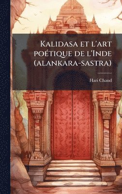 Hari Chand - Kalidasa et l'art poÃ(c)tique de l'Inde (alankara-sastra), Inbunden