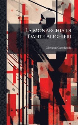 La Monarchia di Dante Alighieri