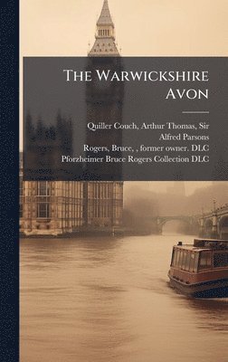Alfred 1847-1920 Parsons, Alfred Parsons - Warwickshire Avon, Inbunden
