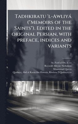 Reynold Alleyne 1868-1945 Nicholson, Muammad 1877-1949 Qazvn, Reynold Alleyne Nicholson, Muammad Qazvn - Tadhkiratu 'l-Awliyà ("Memoirs of the Saints"). Edited in the original Persian, with preface, indices and variants, Inbunden