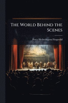 World Behind the Scenes
