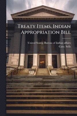 bokomslag Treaty Items, Indian Appropriation Bill