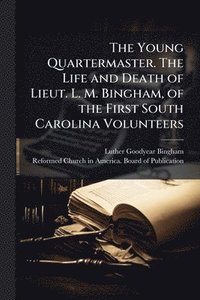 bokomslag Young Quartermaster. The Life and Death of Lieut. L. M. Bingham, of the First South Carolina Volunteers