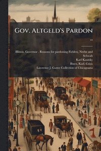 bokomslag Gov. Altgeld's Pardon ..