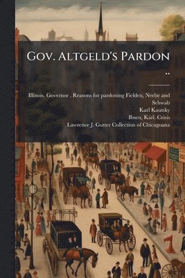 bokomslag Gov. Altgeld's Pardon ..