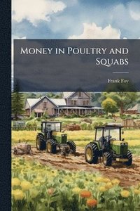 bokomslag Money in Poultry and Squabs