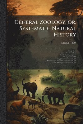 bokomslag General Zoology, or, Systematic Natural History