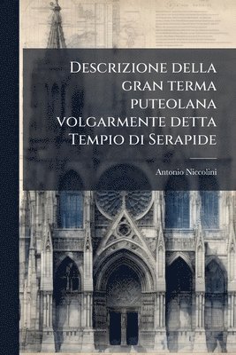 bokomslag Descrizione della gran terma puteolana volgarmente detta Tempio di Serapide