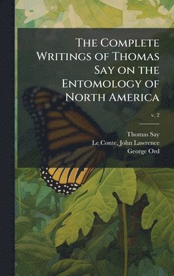 bokomslag Complete Writings of Thomas Say on the Entomology of North America