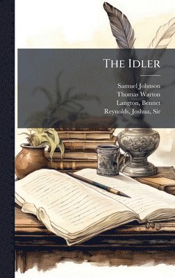 Samuel 1709-1784 Johnson, Thomas 1728-1790 Warton - Idler, Inbunden