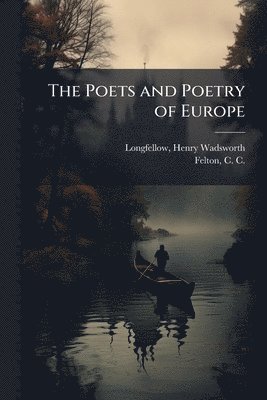 bokomslag Poets and Poetry of Europe