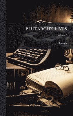 Plutarch's Lives, Inbunden
