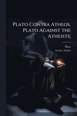 bokomslag Plato Contra Atheos. Plato Against the Atheists;