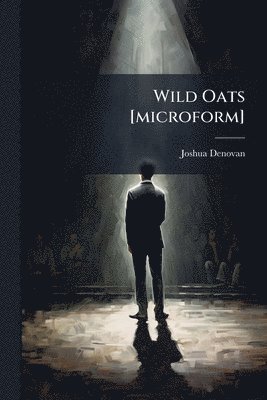 bokomslag Wild Oats [microform]