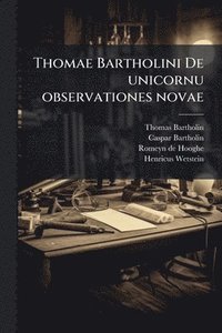 bokomslag Thomae Bartholini De unicornu observationes novae